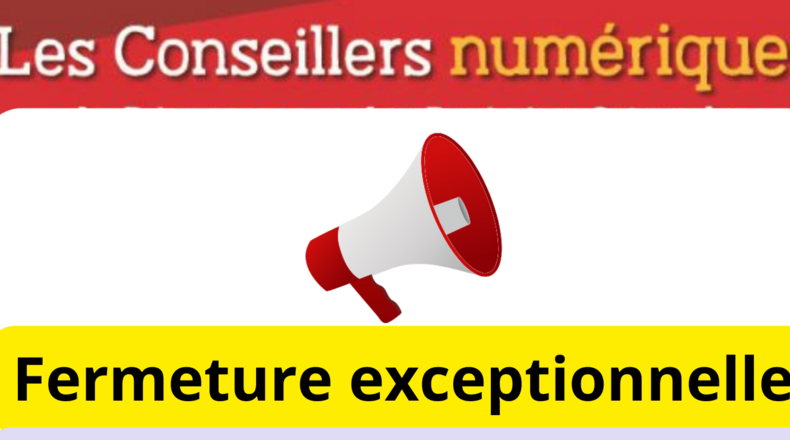 Fermeture exceptionnelle de la permanence des conseillers numériques
